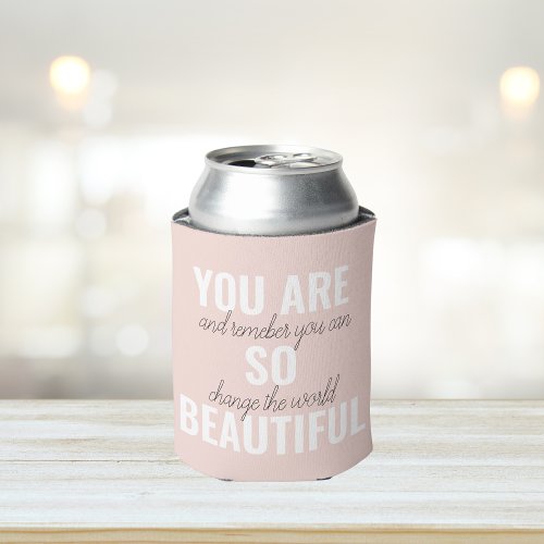 Inspiration You Are So Beautiful Positive Quote Can Cooler