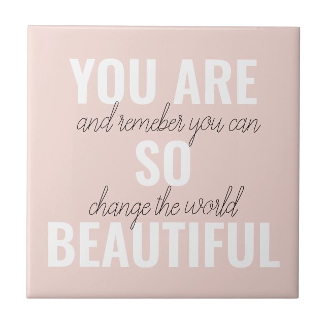 Inspiration You Are So Beautiful Positive Quote  Ceramic Tile (Front)