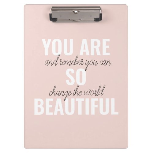 Inspiration You Are So Beautiful Positive Quote  Clipboard