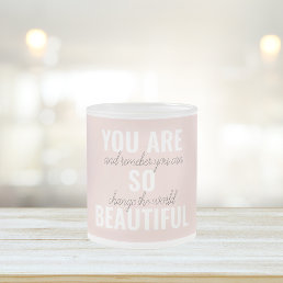 Inspiration You Are So Beautiful Positive Quote  Frosted Glass Coffee Mug