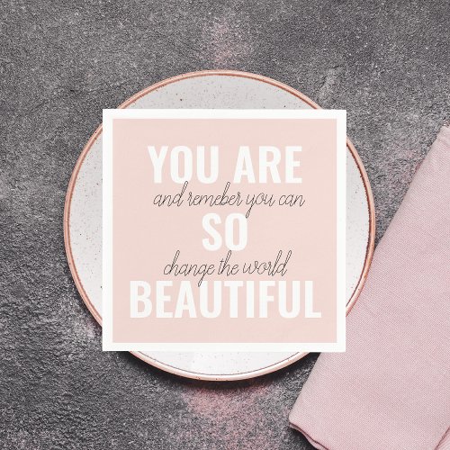 Inspiration You Are So Beautiful Positive Quote  Napkins