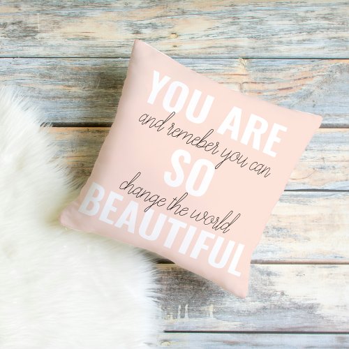 Inspiration You Are So Beautiful Positive Quote  Outdoor Pillow
