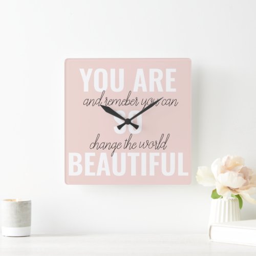 Inspiration You Are So Beautiful Positive Quote  Square Wall Clock