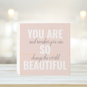 Inspiration You Are So Beautiful Positive Quote  Wooden Box Sign