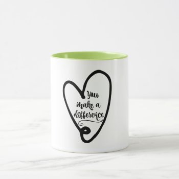 Inspiration: You Make A Difference Mug by QuoteLife at Zazzle