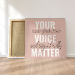 Inspiration Your Voice Matter Motivation Quote Canvas Print<br><div class="desc">Inspiration Your Voice Matter Motivation Quote</div>