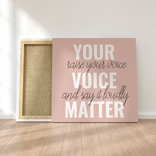 Inspiration Your Voice Matter Motivation Quote Canvas Print