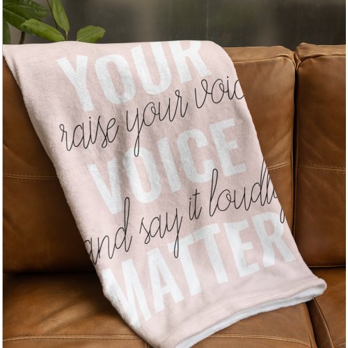 Inspiration Your Voice Matter Motivation Quote Fleece Blanket
