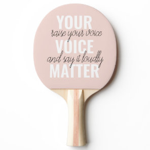 Inspiration Your Voice Matter Motivation Quote Ping Pong Paddle