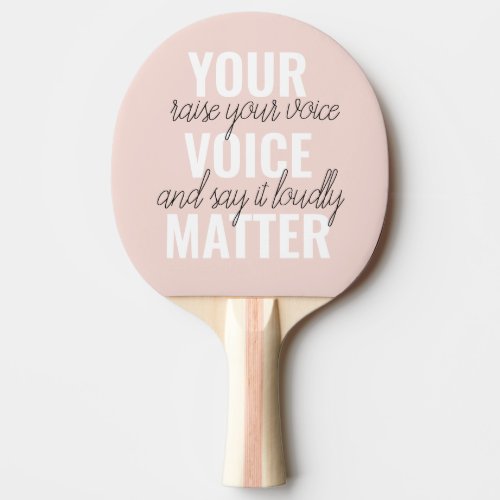 Inspiration Your Voice Matter Motivation Quote Ping Pong Paddle