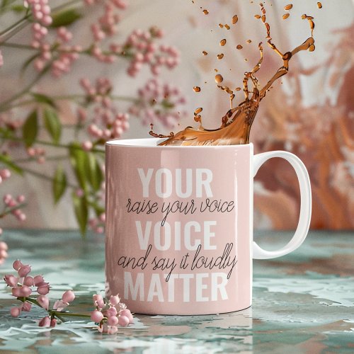 Inspiration Your Voice Matter Motivation Quote Two_Tone Coffee Mug