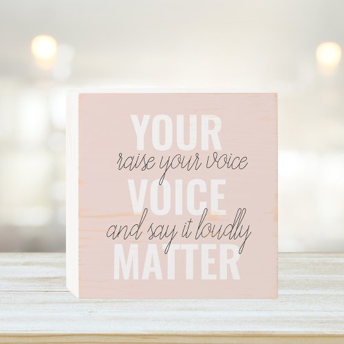 Inspiration Your Voice Matter Motivation Quote Wooden Box Sign