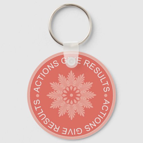 Inspirational 3 Word Quotes Actions Give Results Keychain