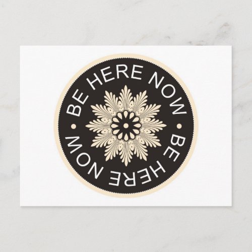 Inspirational 3 Word Quotes Be Here Now Postcard