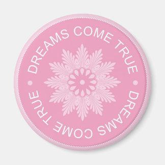 Inspirational 3 Word Quotes ~Dreams Come True~ Magnet