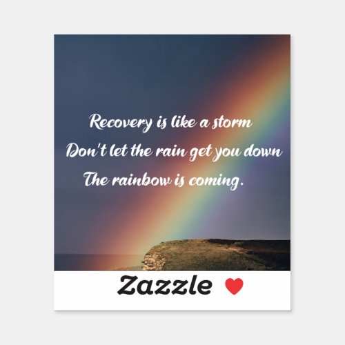 Inspirational Addiction Recovery Sobriety Rainbow Sticker