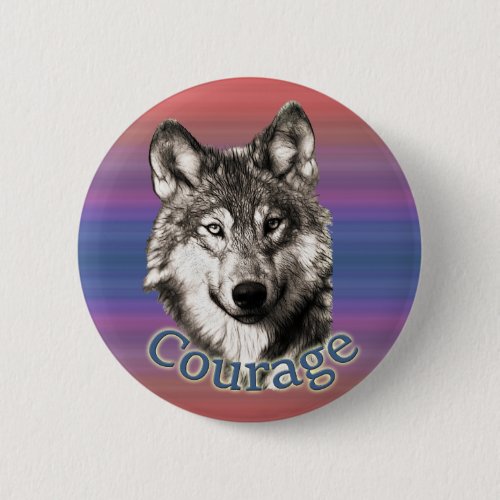 Inspirational affirmation button _ courageous wolf