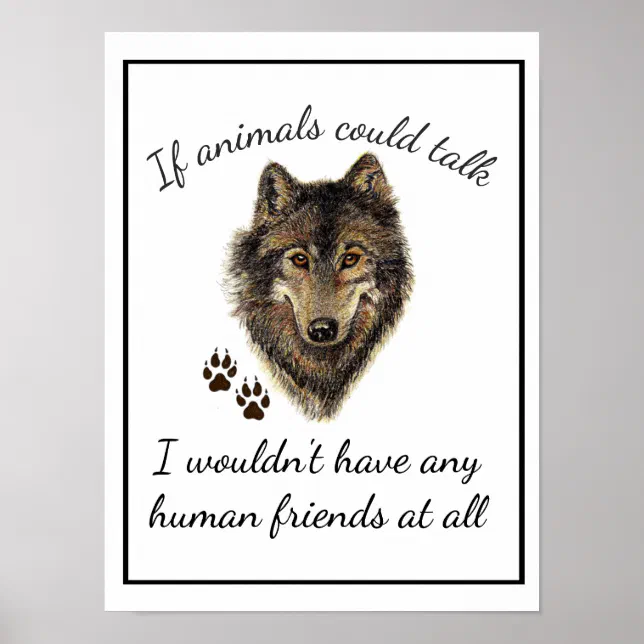 Inspirational Animal Friends Wolf Fun Quote Poster Zazzle