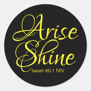 Inspirational Arise and Shine Faith Black Classic Round Sticker