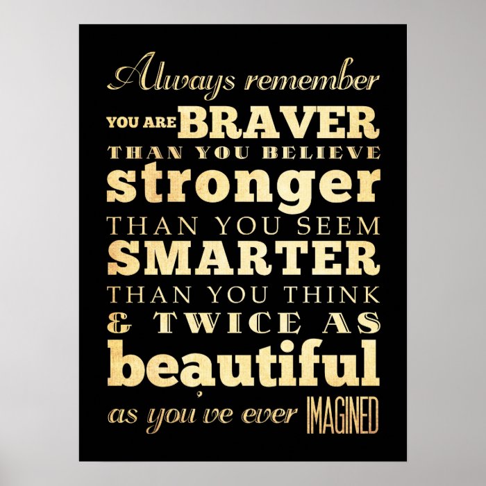 Inspirational Art Always Remember You Are Braver Posters