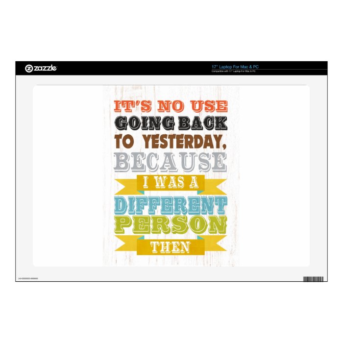Inspirational Art   Its No Use Going Back. Decals For 17" Laptops