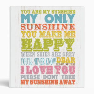 Inspirational Art - You Are My Sunshine. 3 Ring Binder