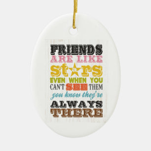 Inspirational Arts - Friends Are Like Stars. Ceramic Ornament