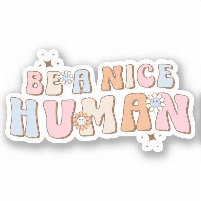 Inspirational Be A Nice Human, Positive Sayings  Sticker (Front)