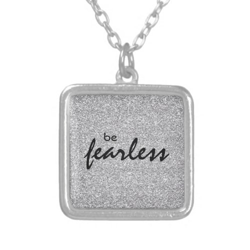 Inspirational Be Fearless Silver Plated Necklace