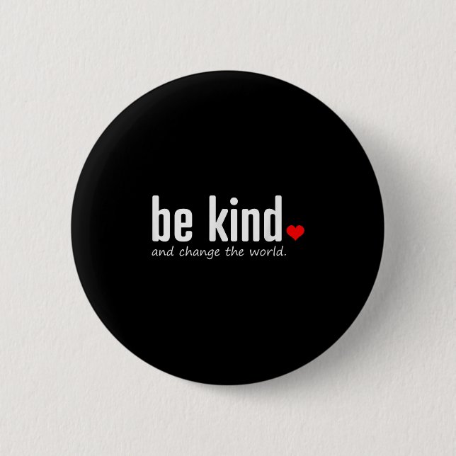 Inspirational Be Kind And Change The World Quote G Button (Front)