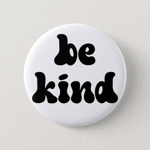 Inspirational Be Kind Button
