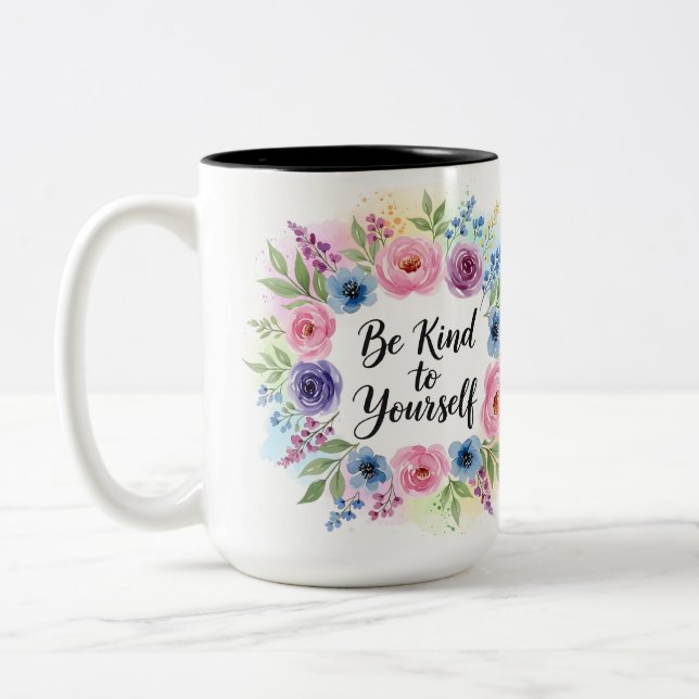 Inspirational Be Kind to Yourself Floral  Two-Tone Coffee Mug (Left)