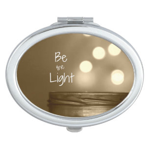 Inspirational Be the Light Quote Compact Mirror