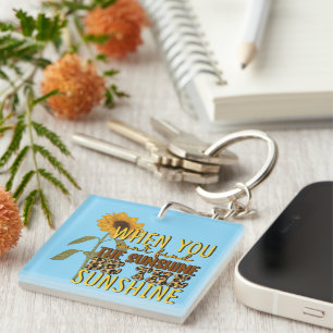 Inspirational Be the Sunshine Sunshine Wordart Keychain