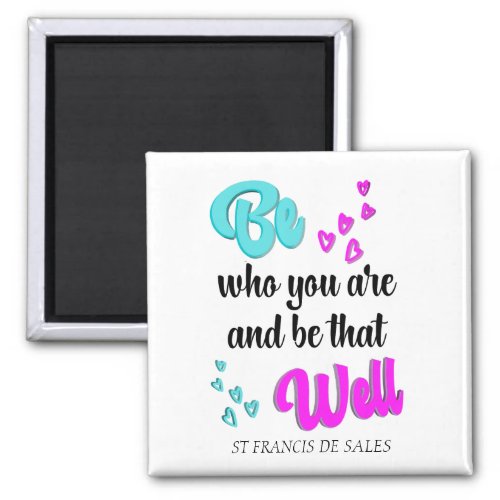 Inspirational BE WHO YOU ARE Magnet