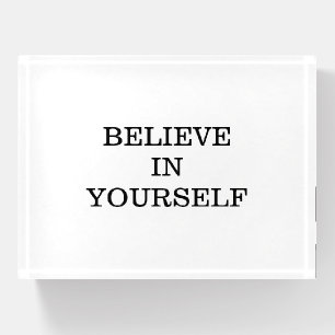  Inspirational Believe In Yourself Quote Saying Paperweight