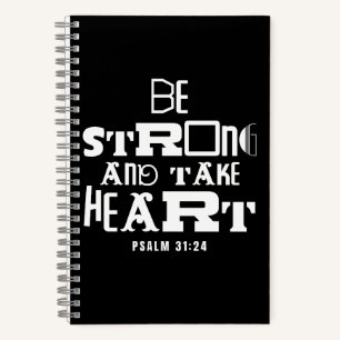 Inspirational Bible Quote Be Strong and Take Heart Notebook