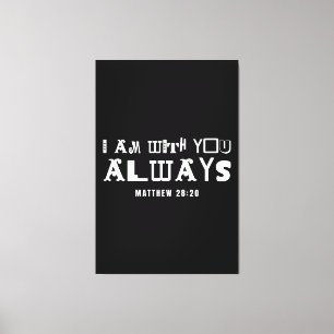 Inspirational Bible Quote I Am With You Always Canvas Print