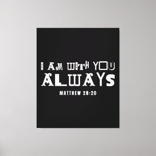 Inspirational Bible Quote I Am With You Always Canvas Print