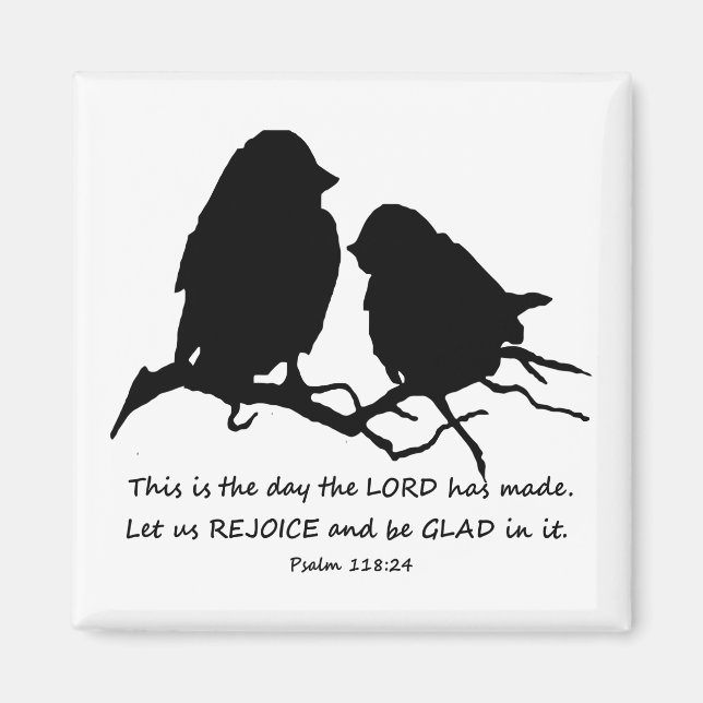 Inspirational Bible Verse Psalm 118:24 Birds Magnet (Front)
