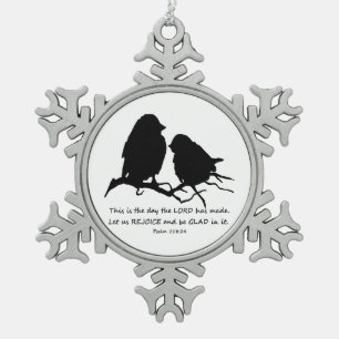Inspirational Bible Verse Psalm 118:24 Birds Snowflake Pewter Christmas Ornament
