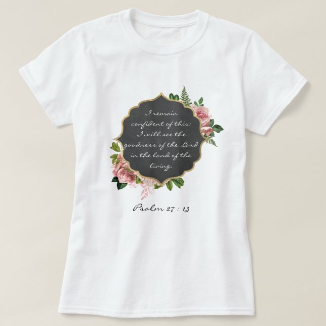 Inspirational Bible Verse - Psalm 27 : 13 T-Shirt (Design Front)