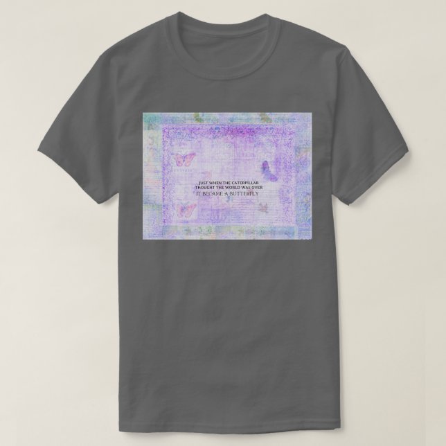 Inspirational Butterfly quote T-Shirt (Design Front)