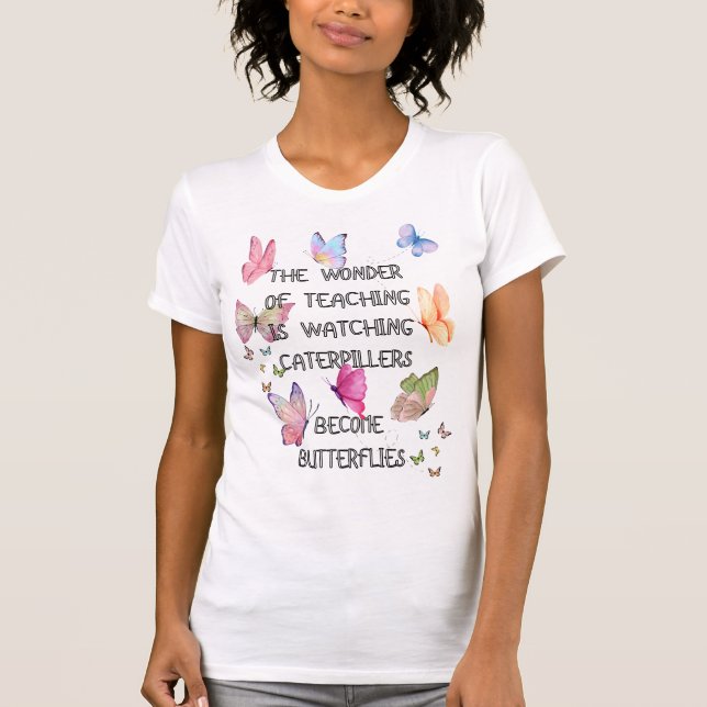 Inspirational Butterfly T Shirt Gift For Teachers (Front)
