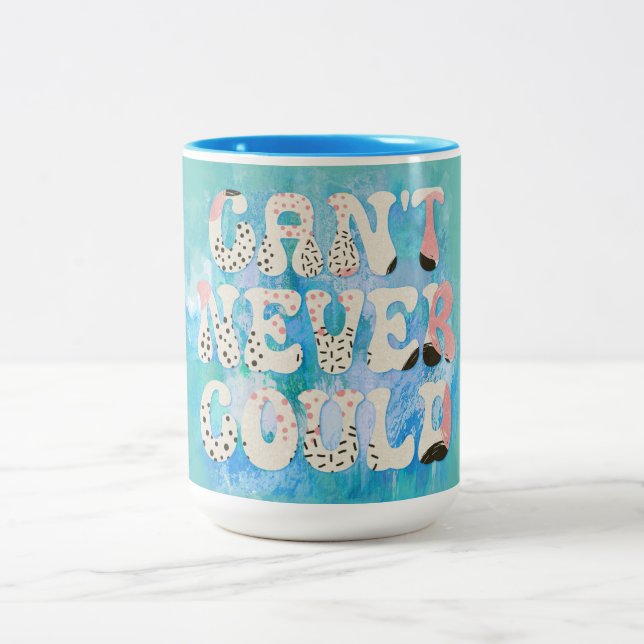 Inspirational Can't Never Could Quote Two-Tone Coffee Mug (Center)