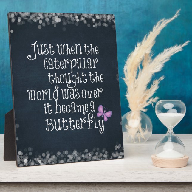 Inspirational Caterpillar Butterfly Quote Plaque (Side)