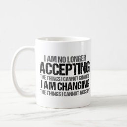 Inspirational Change Things Quote Coffee Mug
