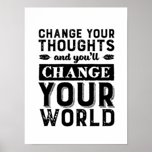 Inspirational Change Your Thought Change World Poster