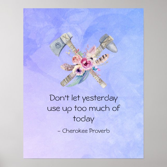 Inspirational Cherokee Proverb with Tomahawk Poster (Front)