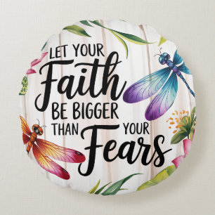 Inspirational Christian Let Your Faith Be Bigger  Round Pillow